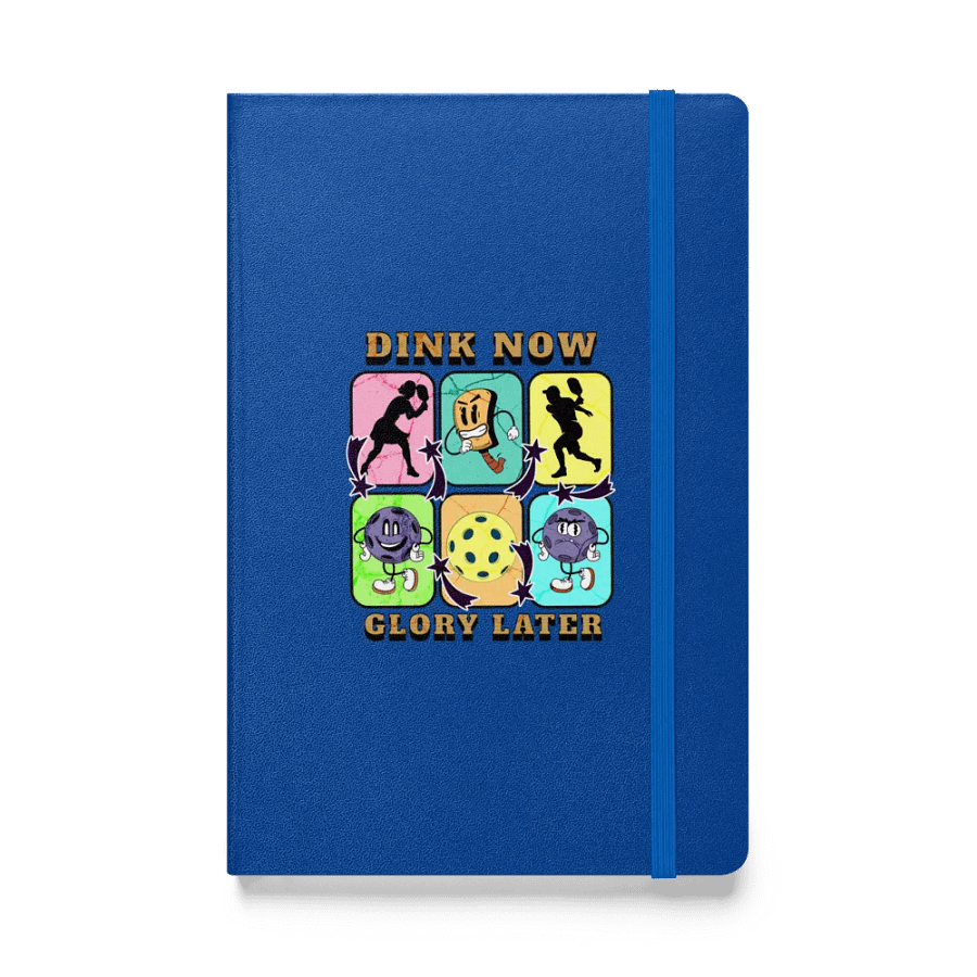 Dink Now Glory Later Pickleball Playful Hardcover Notebook product image (1)