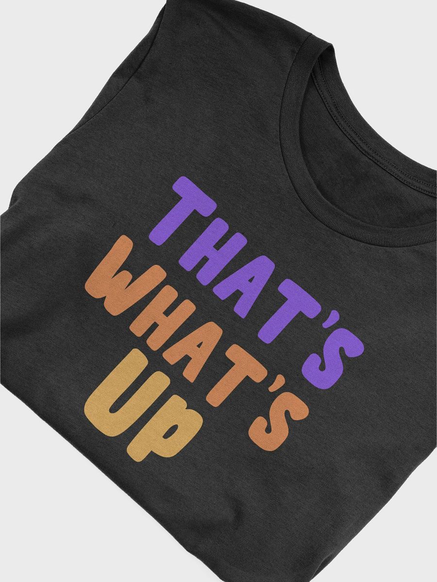 That's What's Up - T-Shirt product image (5)
