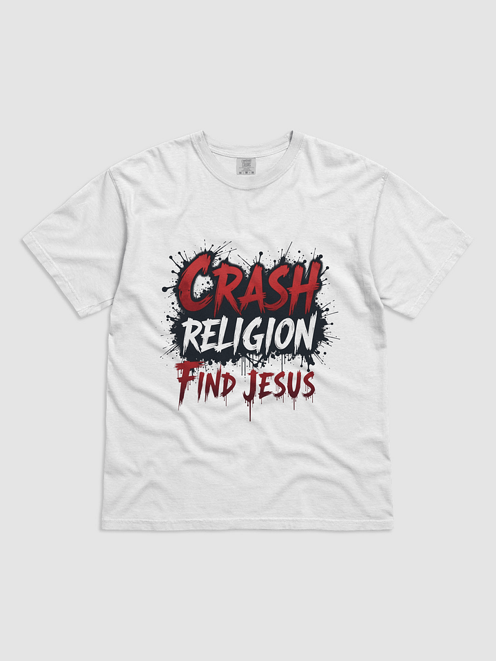 Crash Religion. Find Jesus. – Statement Tee product image (71)