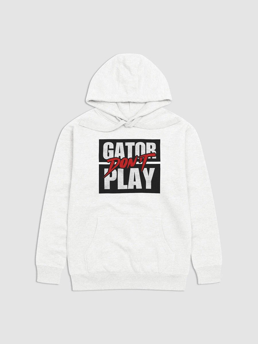 Gator Don't play White Hoodie product image (1)