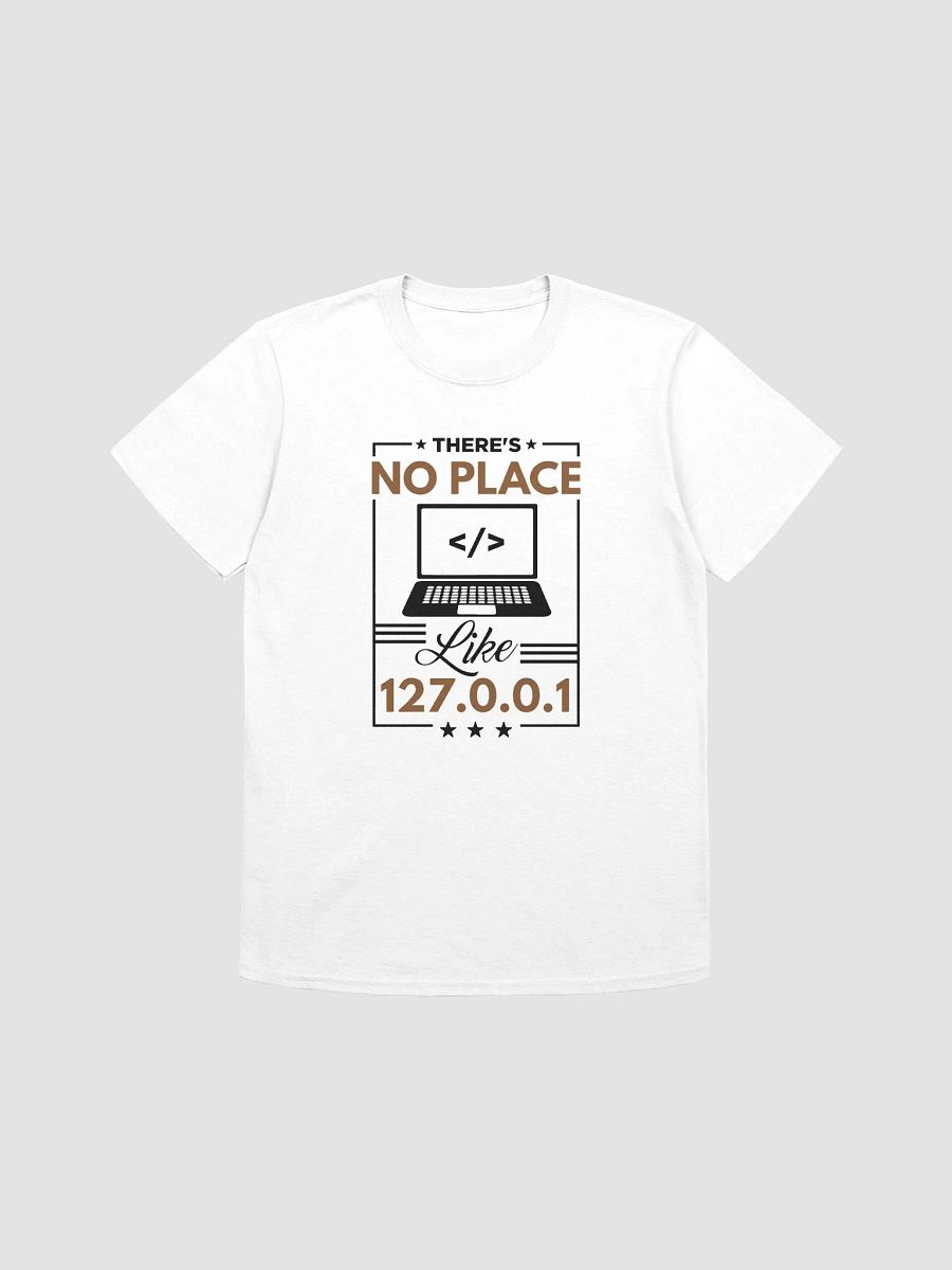 "No Place Like 127.0.0.1" T-Shirt – Classic Fit product image (2)