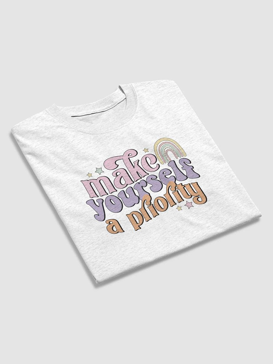 Make Yourself A Priority T-Shirt product image (23)