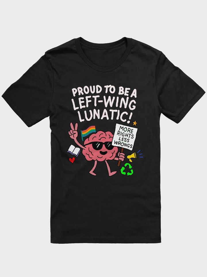 proud to be a left wing lunatic product image (1)