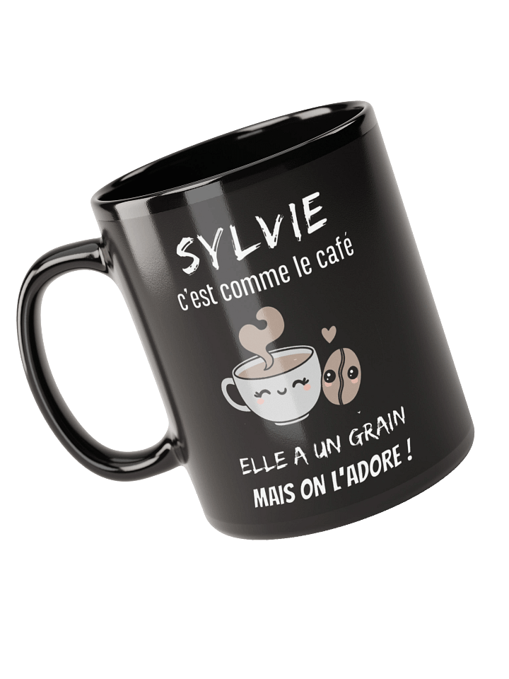 Sylvie c'est comme le café elle a un grain mais on l'adore product image (1)