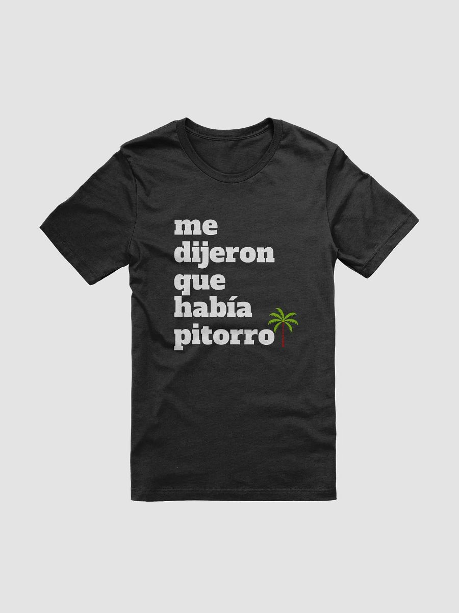 Me Dijeron Que Había Pitorro Camiseta Unisex product image (2)