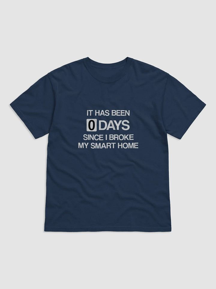 Since I Broke My Smart Home T-Shirt product image (97)