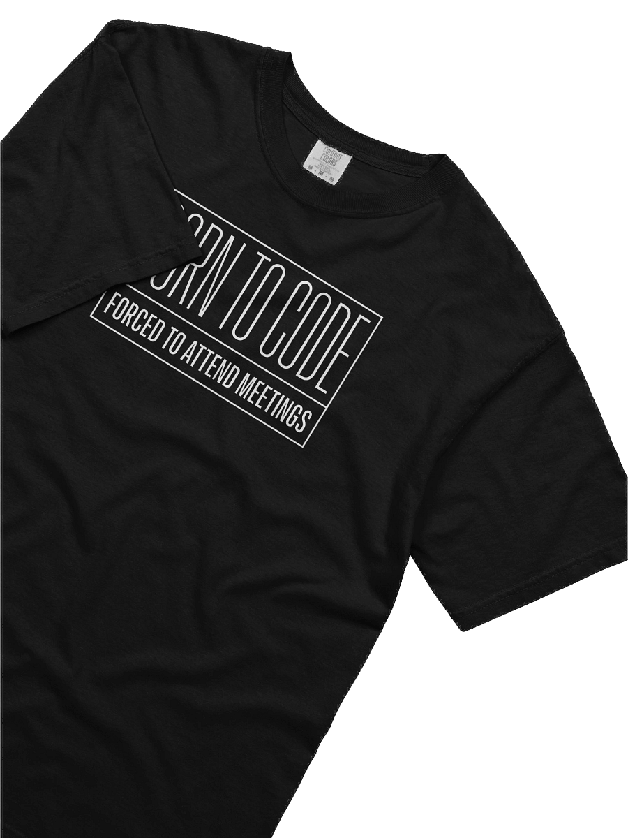 born to code forced to attend meetings t-shirt product image (6)