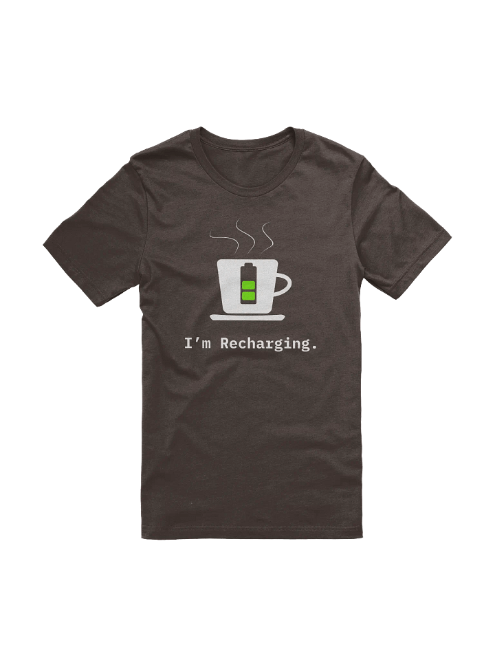 "I'm Recharging" T-Shirt for Coffee Fans product image (1)