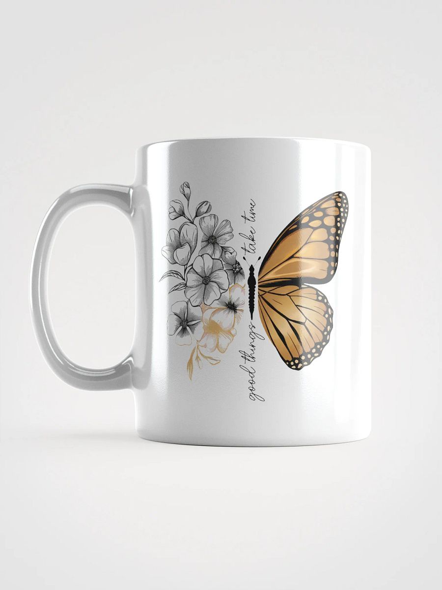 Butterfly Flower Good Things Take Time Mug product image (16)