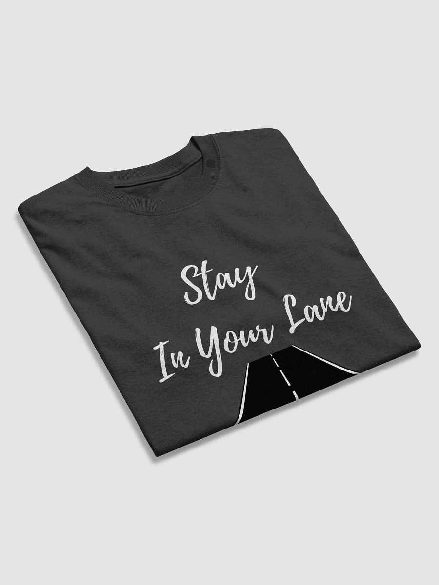 Stay in Your Lane T-Shirt product image (3)