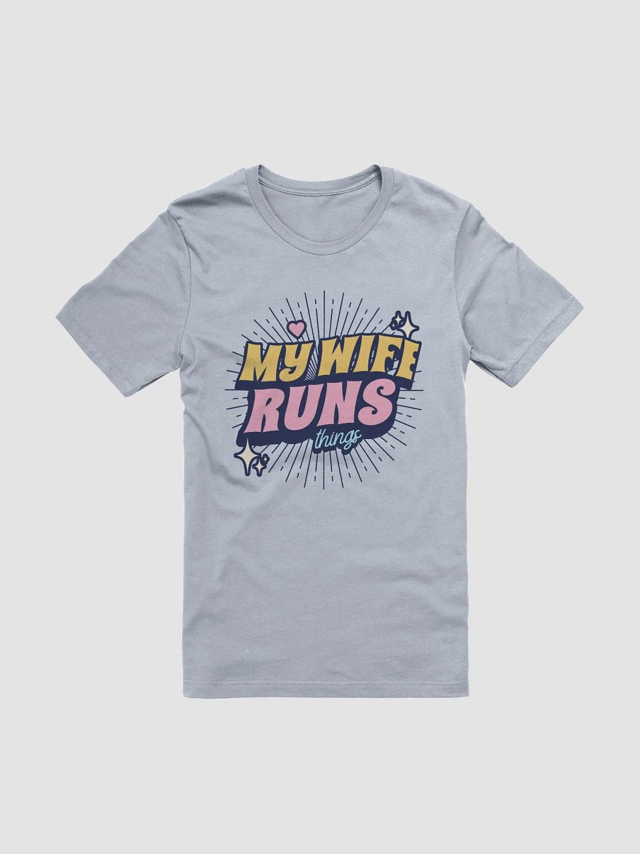 My Wife Runs Things T-Shirt product image (1)
