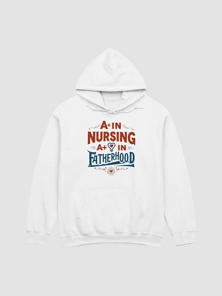 A+ in Nursing, A+ in Fatherhood Hoodie product image (9)