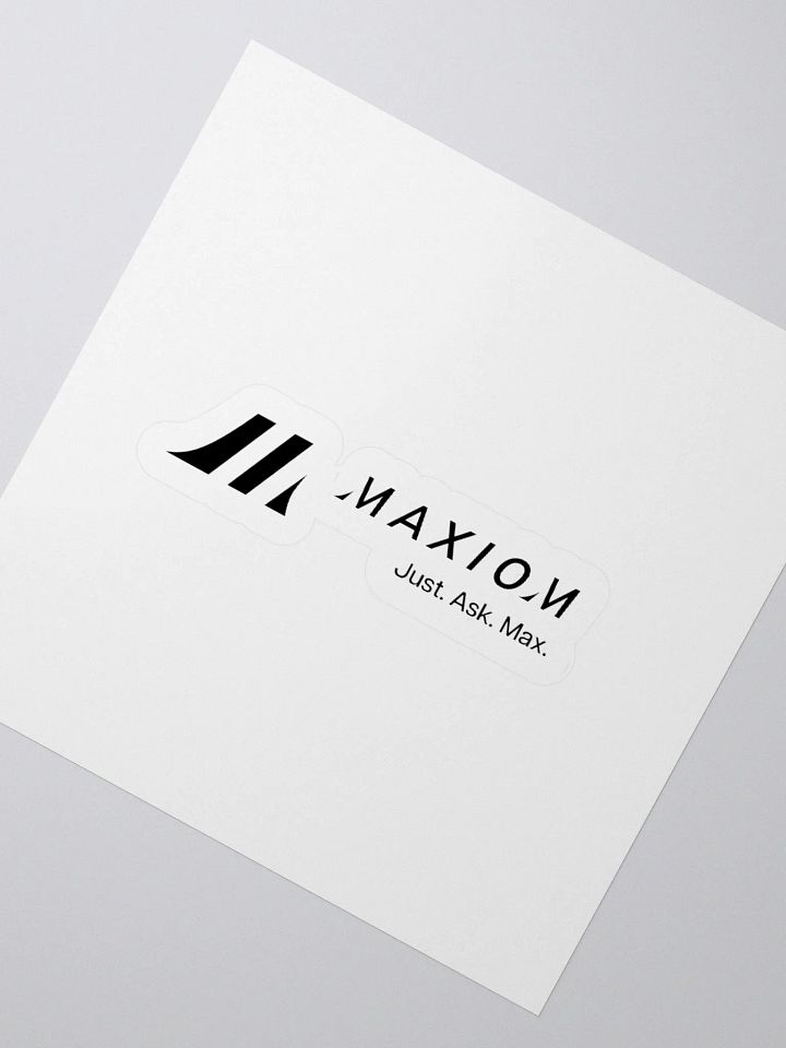 Maxiom Signature Kiss-Cut Sticker – Just. Ask. Max. product image (6)