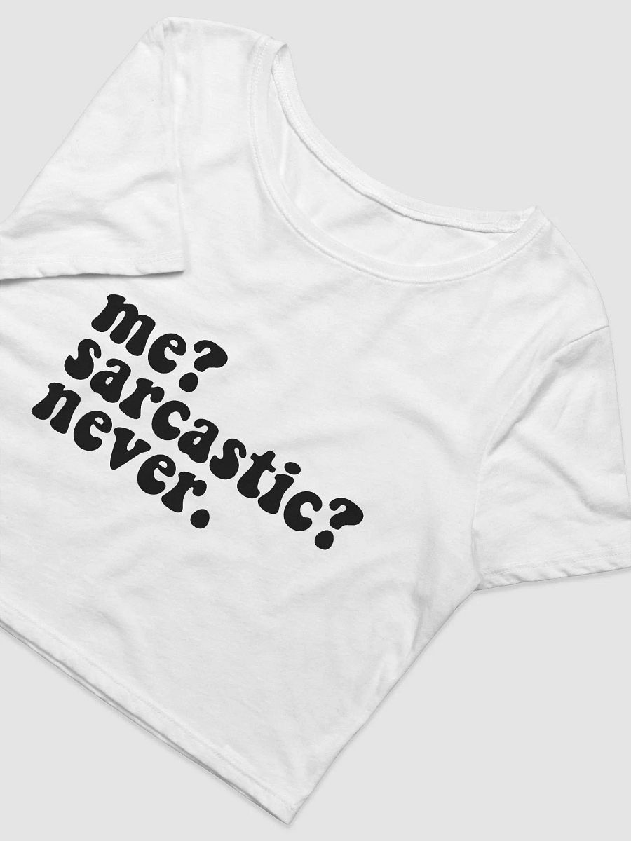 'Me? Sarcastic? Never.' Women's Crop Tee product image (10)