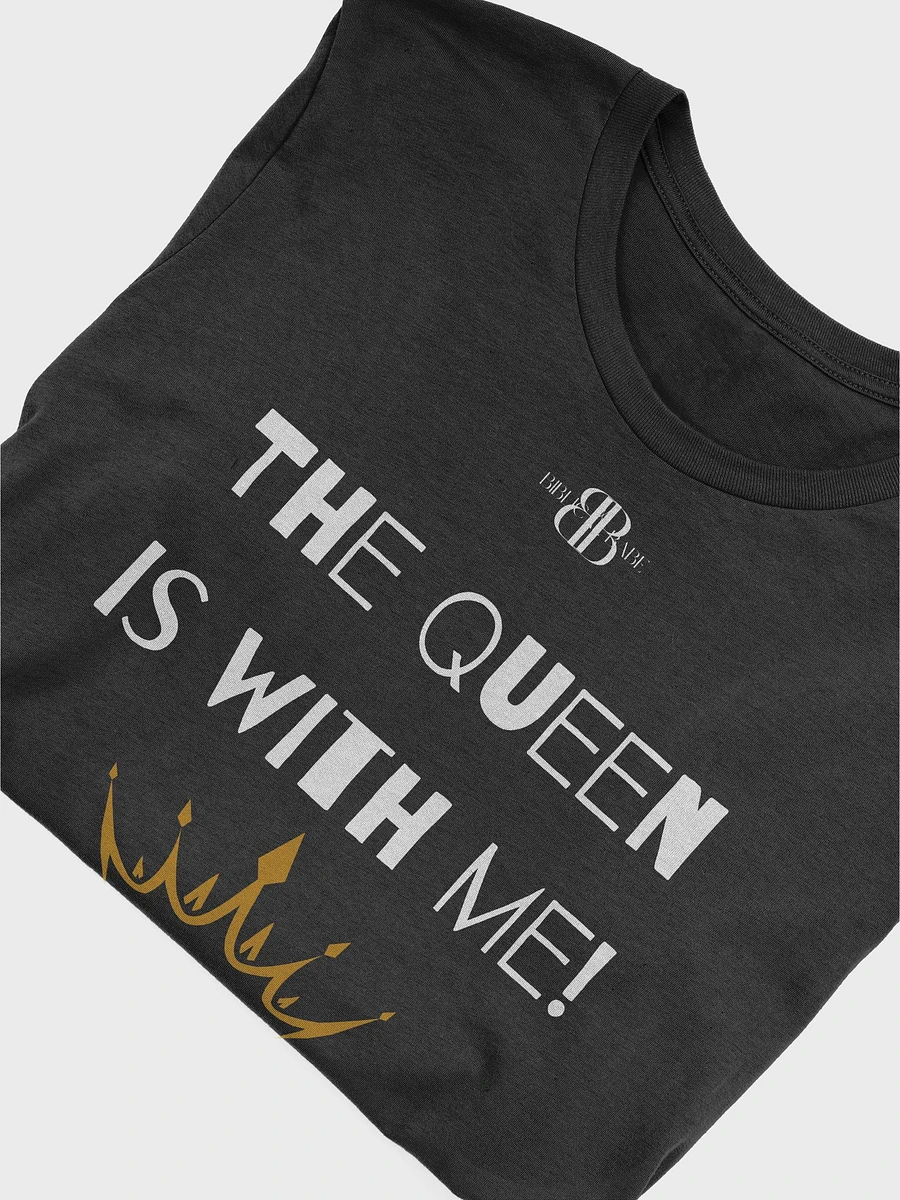The Queen Is With Me Slogan Tee product image (5)