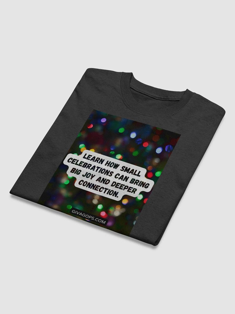 the "Celebrate small, love big" T-Shirt product image (5)
