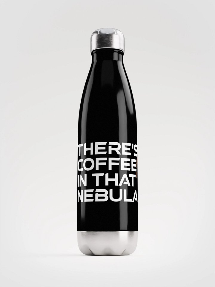 "There's Coffee in That Nebula" Water Bottle product image (1)