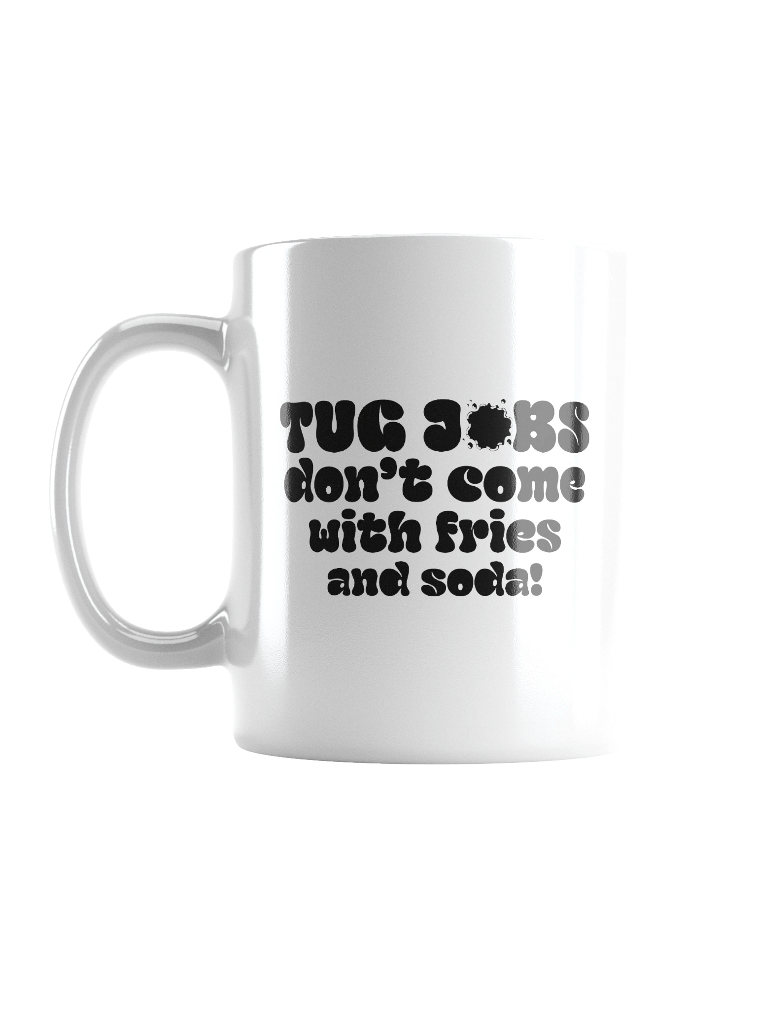 Tug Jobs Don’t Come with Fries and Soda! Mug product image (2)