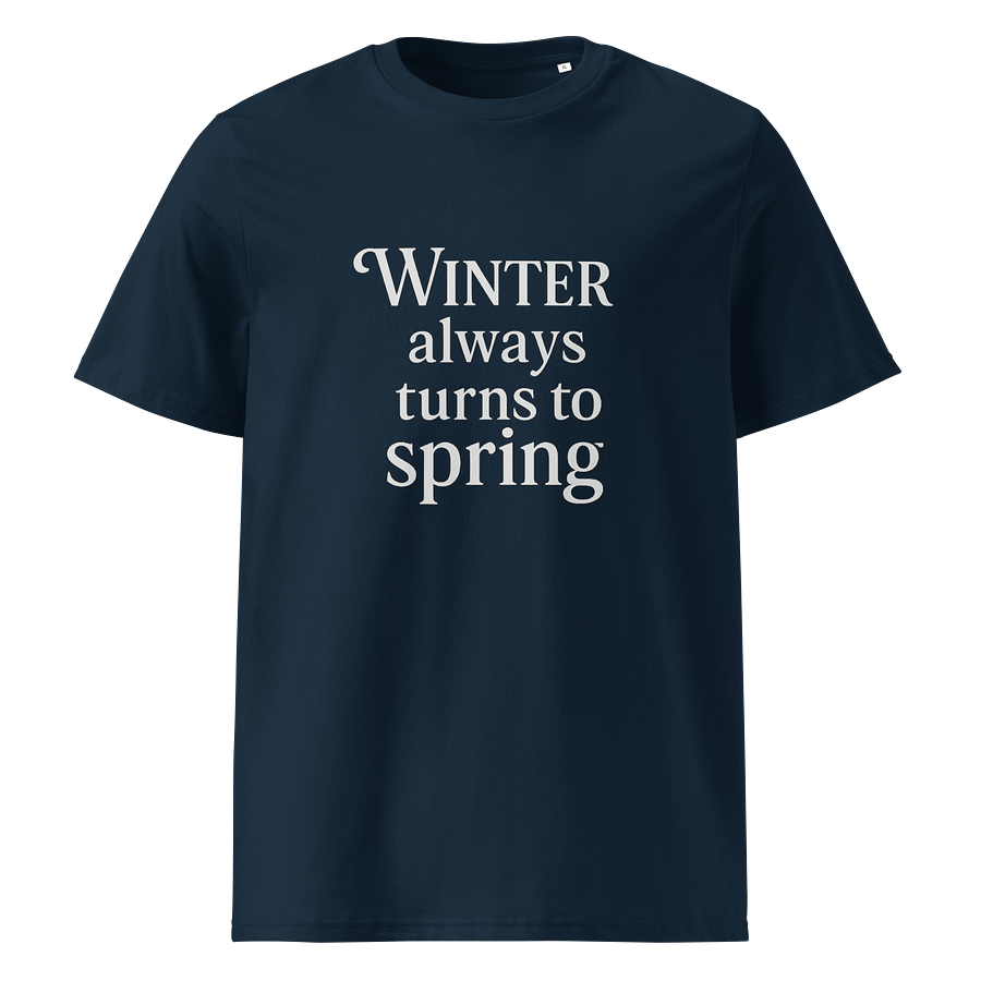 Winter Always Turns to Spring T-Shirt product image (1)