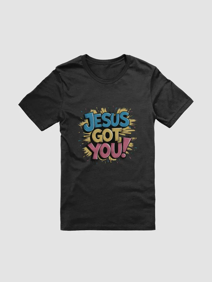 Jesus got you T-Shirt product image (2)