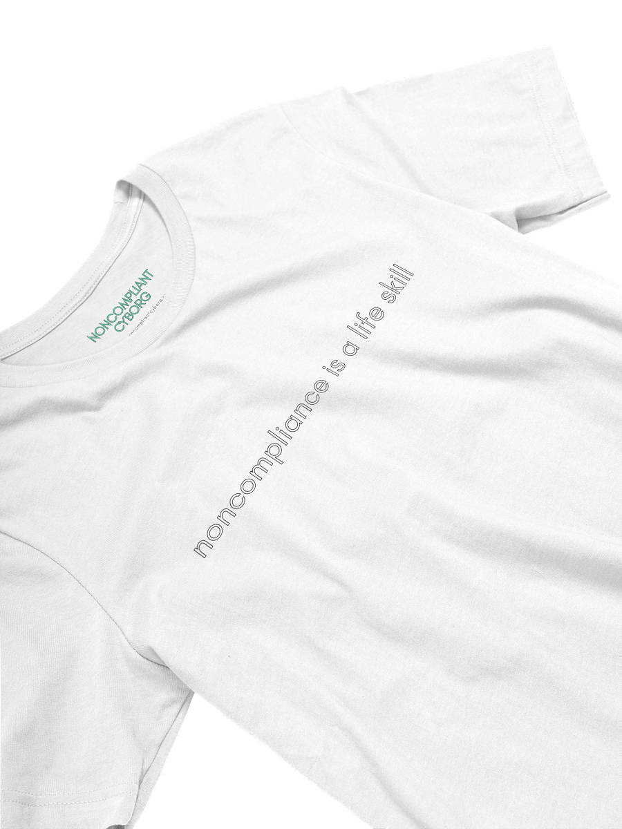 noncompliance is a life skill basic white t-shirt product image (3)