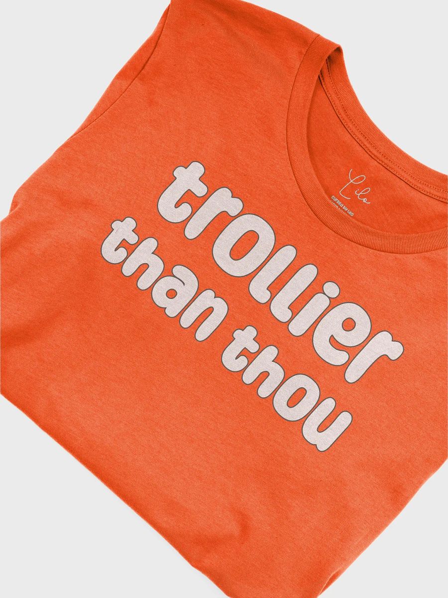 Trollier Than Thou Unisex T-Shirt - bold colours product image (33)