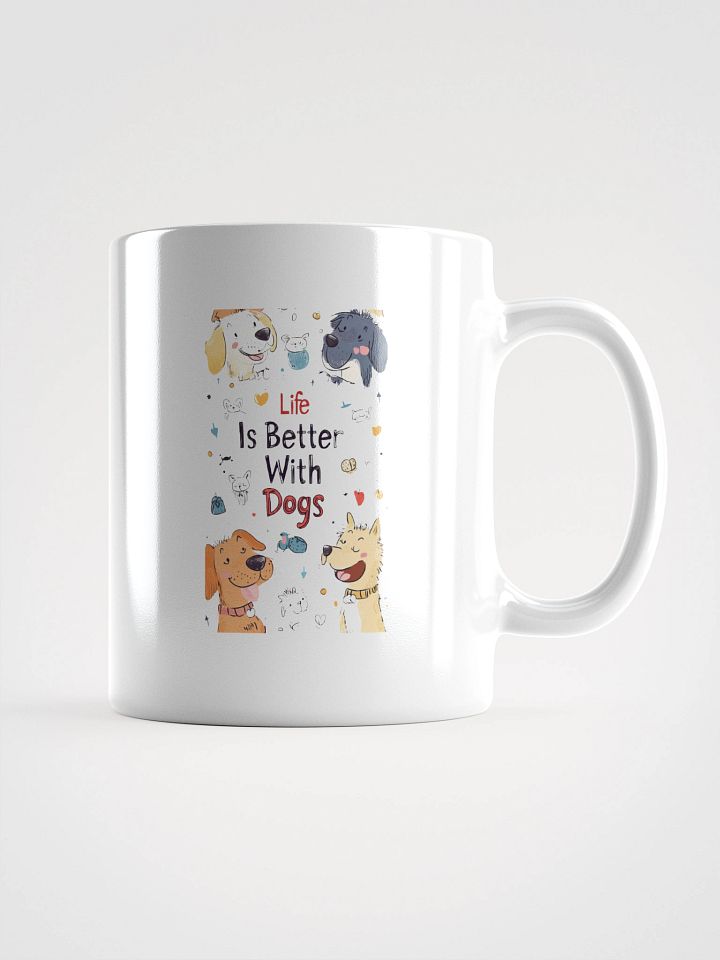 Life Is Better With Dogs White Glossy Mug product image (3)