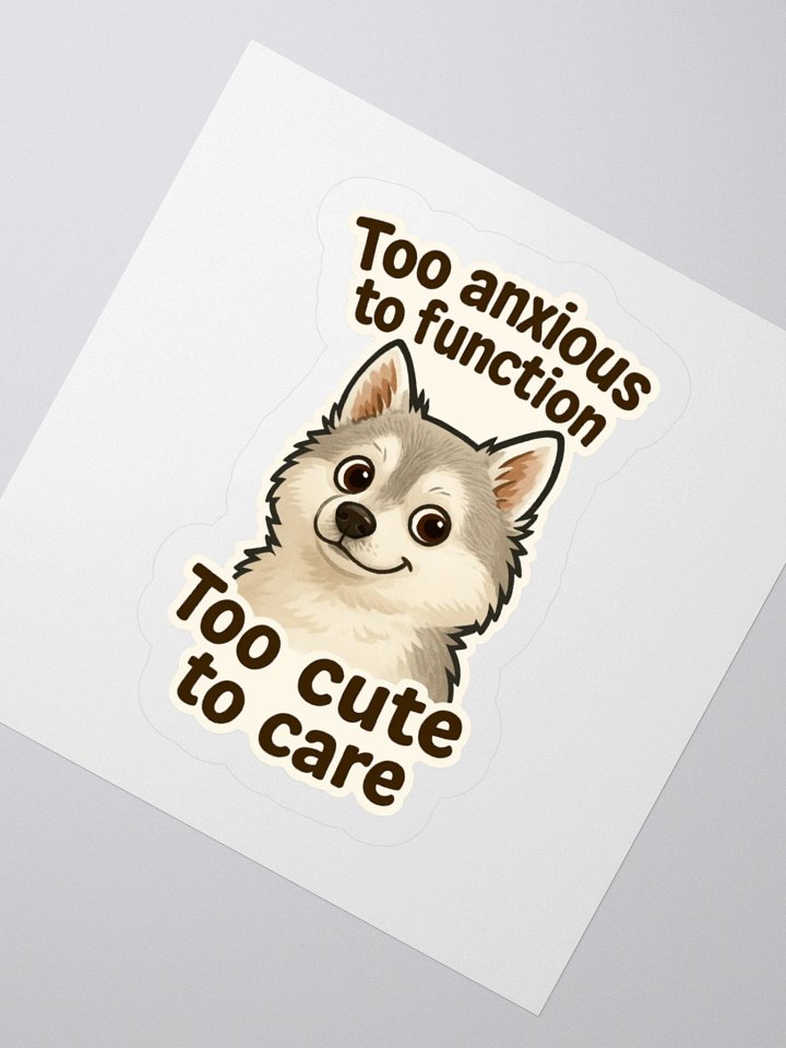 Too Anxious. Too Cute. – Cordell Sticker 🧠🐾 product image (1)