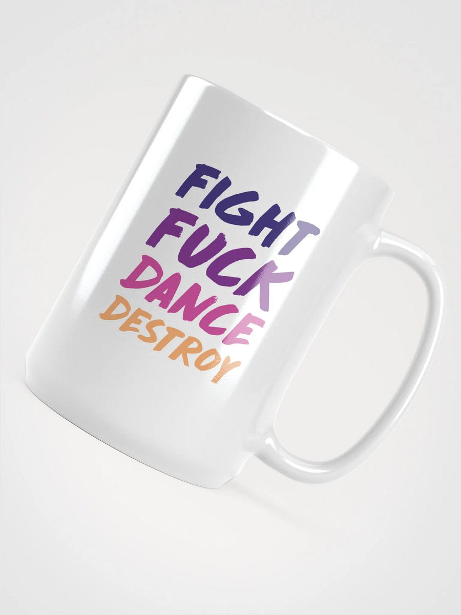 Fight Fuck Dance Destroy Mug product image (4)