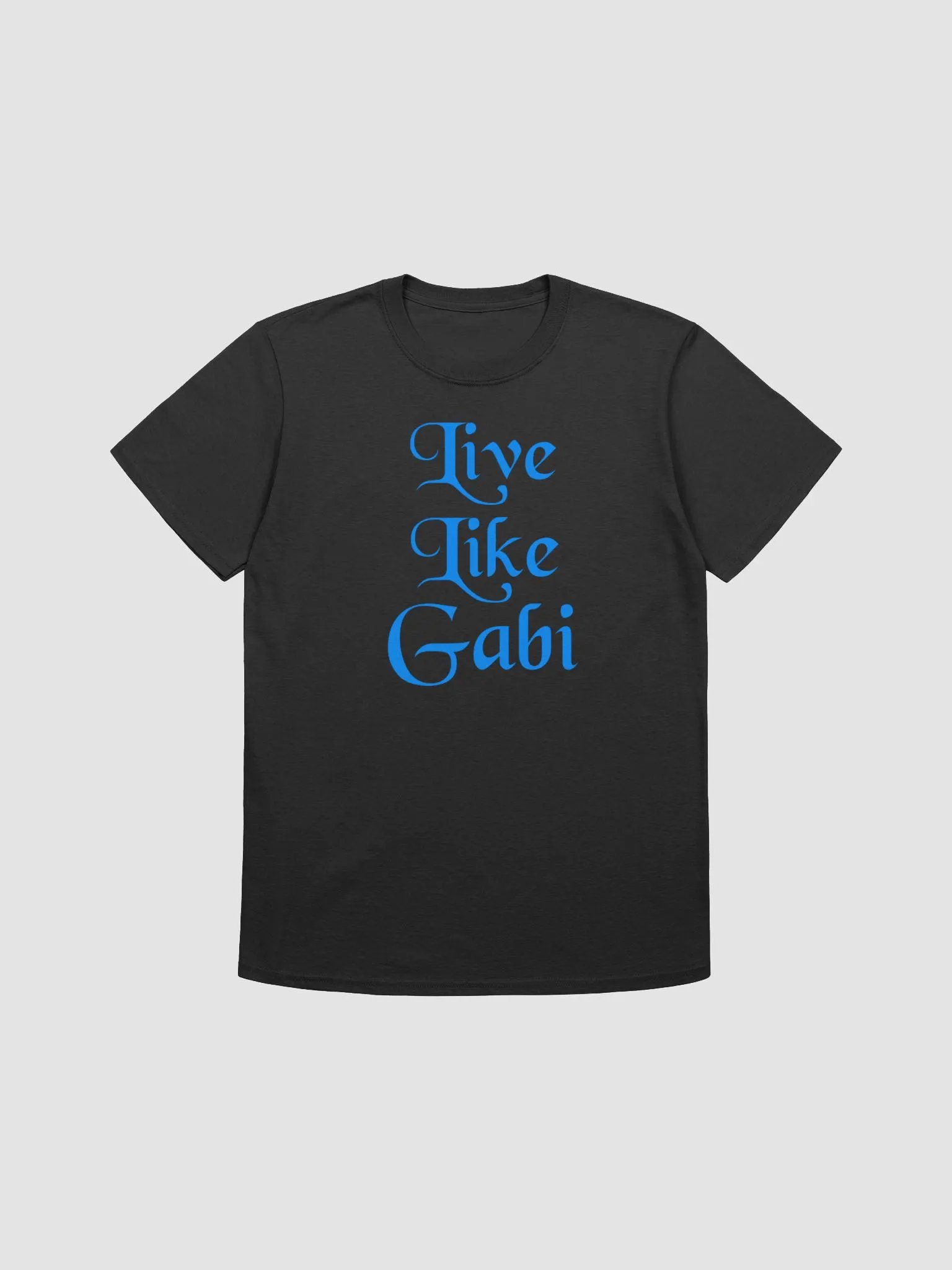 Unisex Live Like Gabi T-Shirt product image (1)