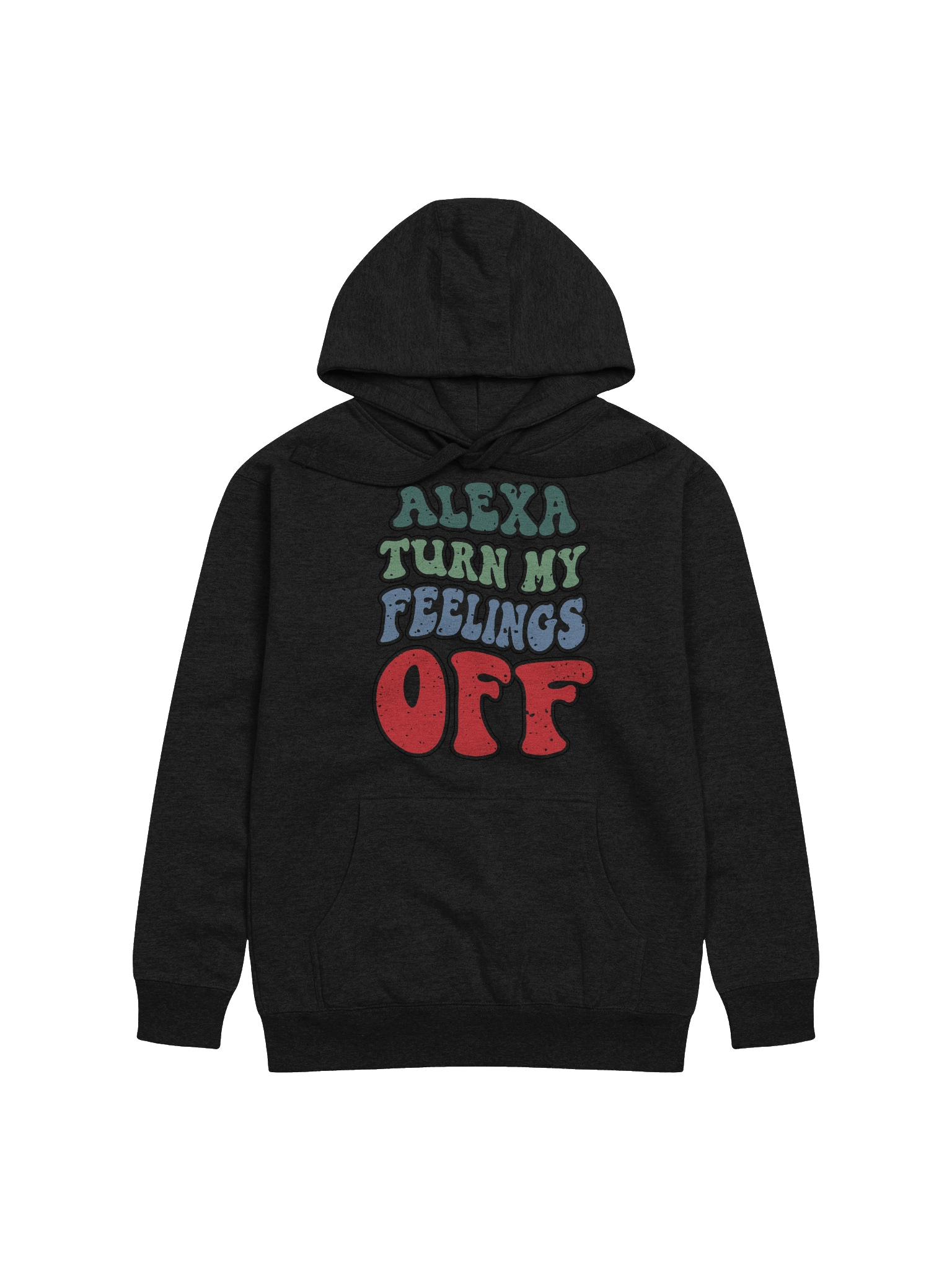 “Alexa, Turn My Feelings Off” Sweatshirt – Cozy with a Side of Emotion Control product image (1)