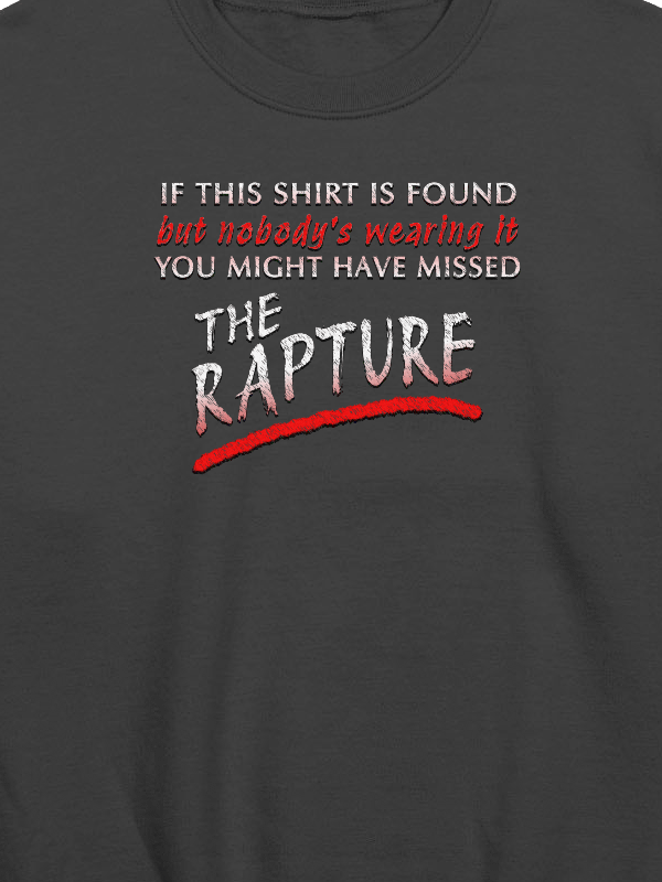 If Found You Might Have Missed The Rapture Sweatshirt product image (2)