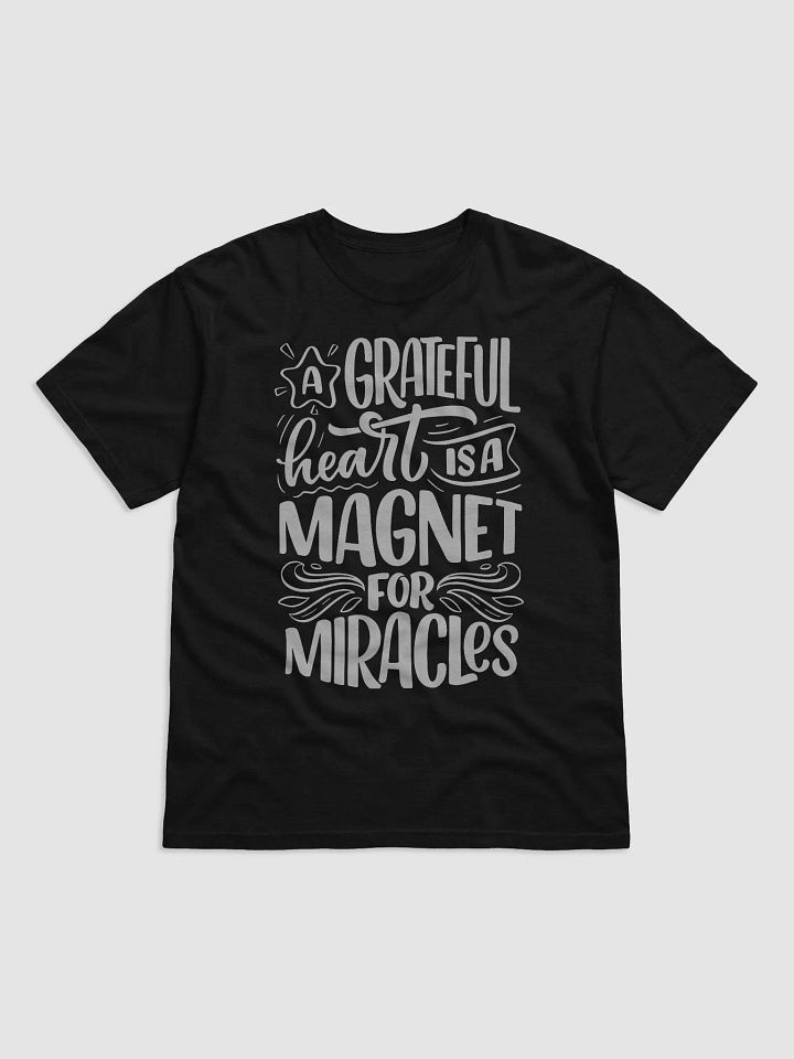 A grateful heart is a magnet for miracles Unisex Tee product image (2)