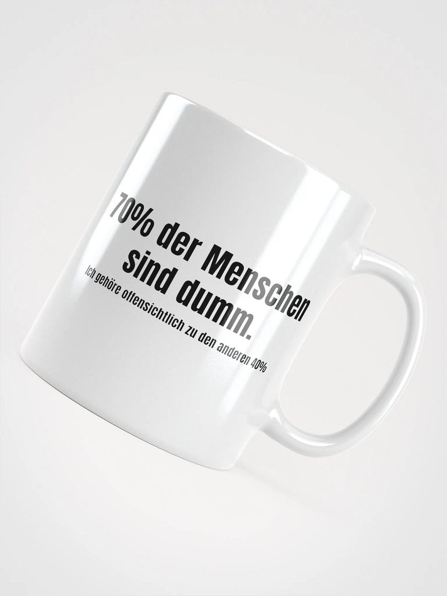 Lustige Kaffee Tasse/Becher Geschenkidee Lustige Spruch Sprüche 70% der Menschen sind dumm product image (4)