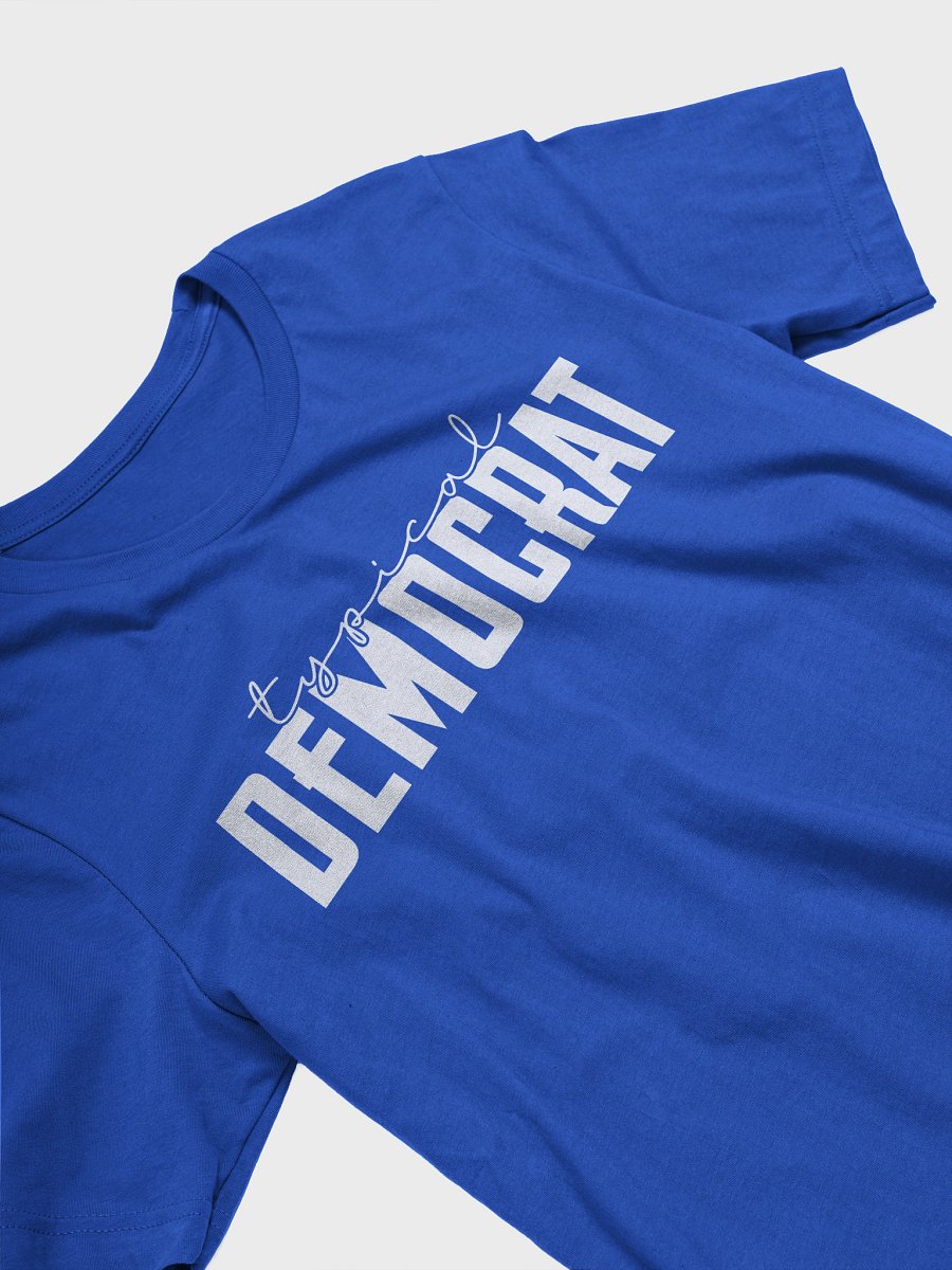 Typical Democrat Tee product image (3)