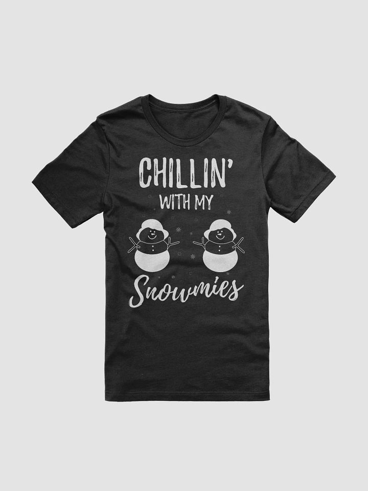 Chillin' With My Snowmies (white) product image (1)