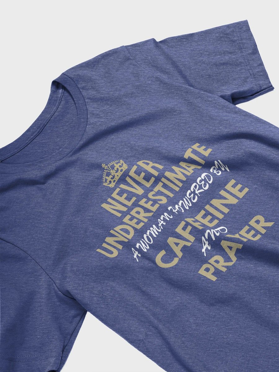 Never Underestimate A Woman Powered By Caffeine And Prayer - Unisex T-shirt Bella Canvas 3001 product image (15)