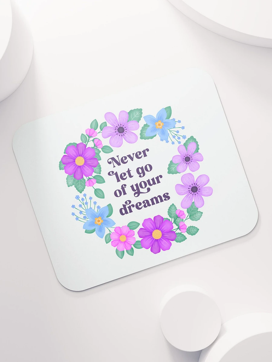 Never let go of your dreams - Mouse Pad White product image (7)