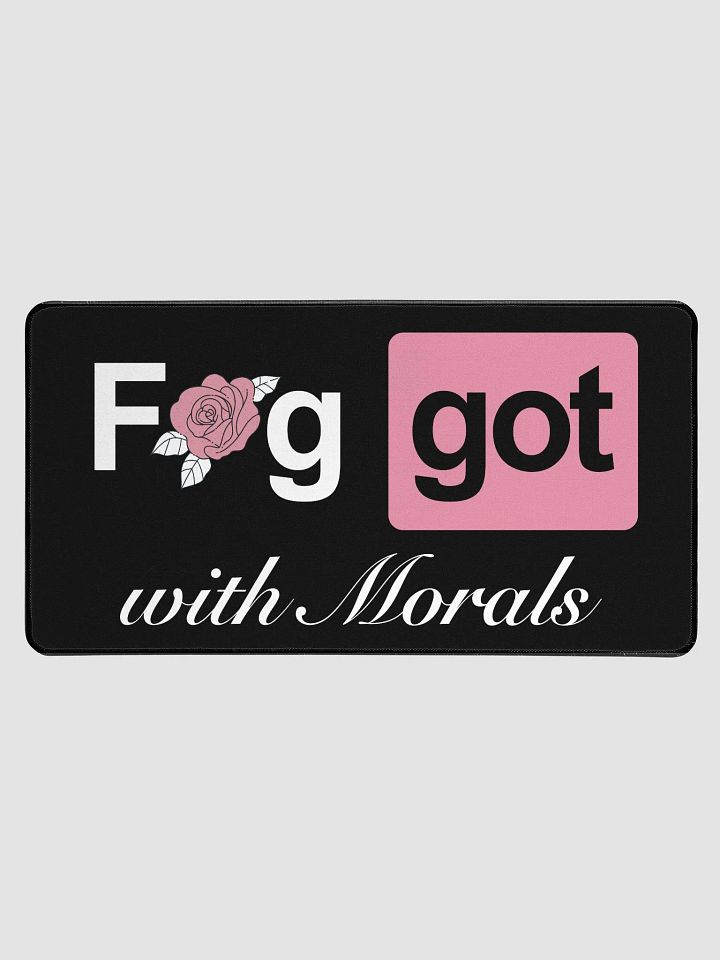 Faggot with Morals Desk Mat product image (1)
