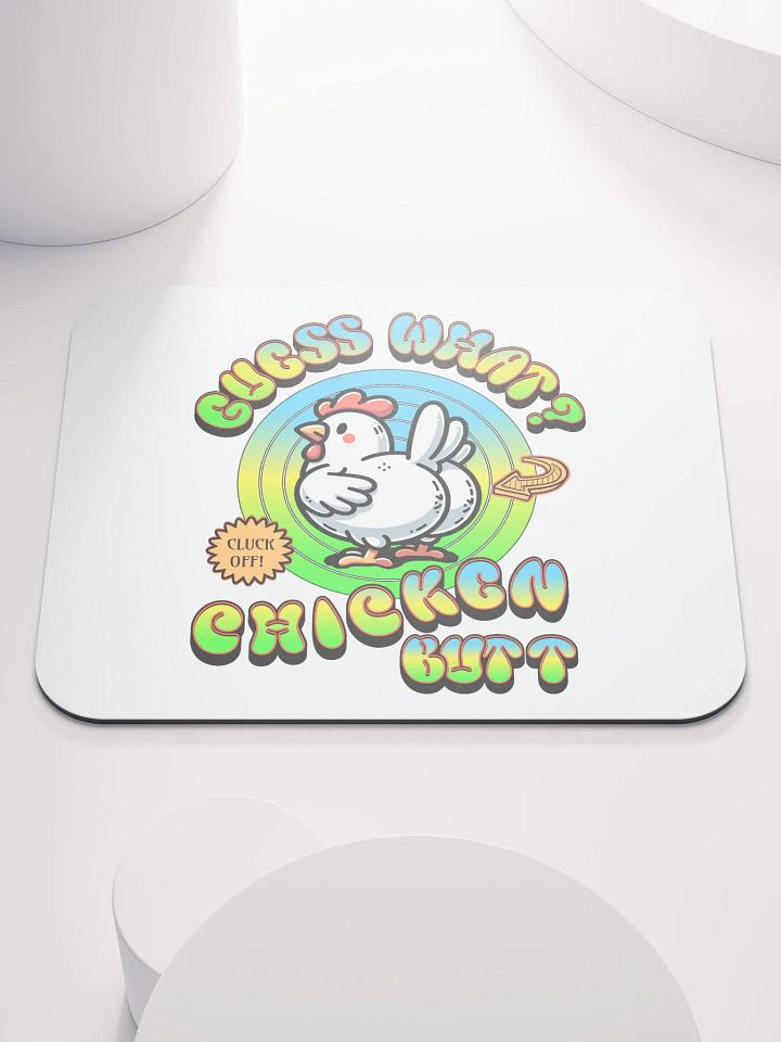 Guess What Chicken Butt Cheeky Mouse Pad product image (2)