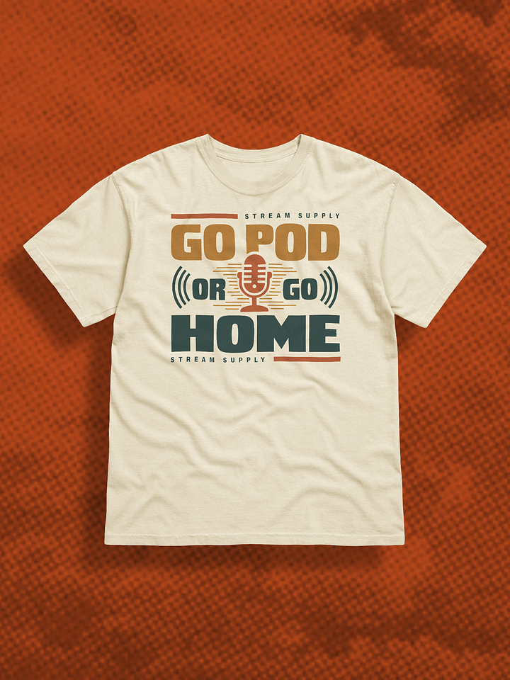 Go Pod or Go Home Tee product image (1)