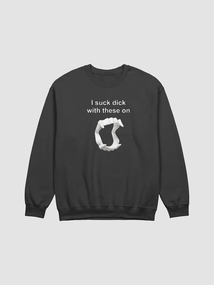 I Will Suck Dick With These On Sweatshirt product image (1)