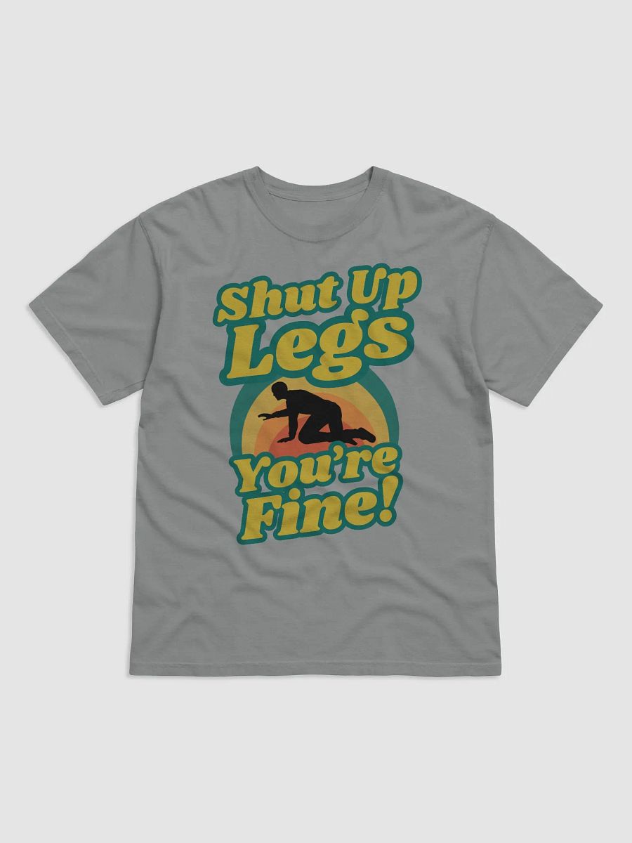Shut Up Legs Tee product image (3)