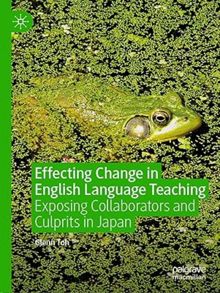 Effecting Change in English Language Teaching: Exposing Collaborators and Culprits in Japan product image (1)