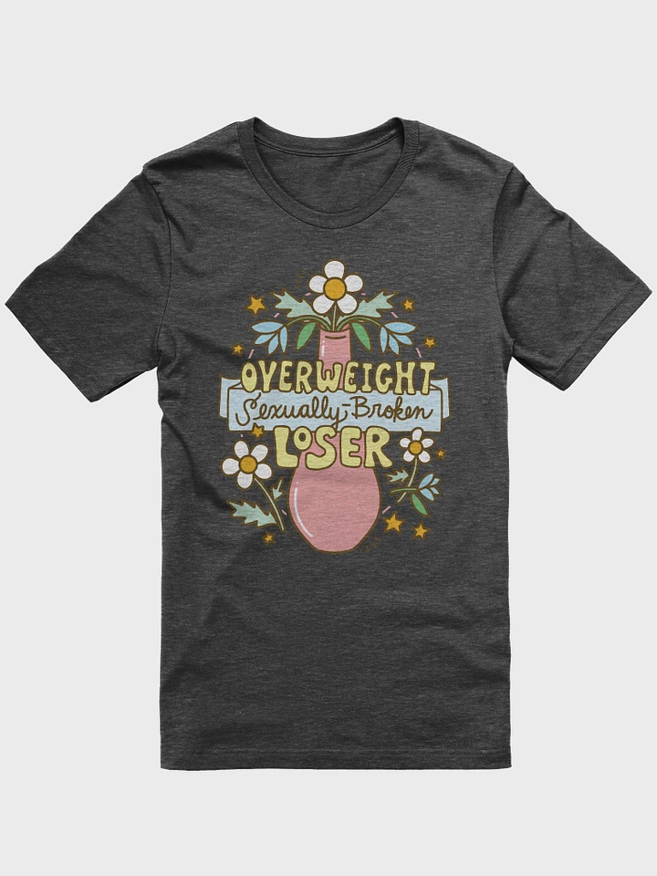 Overweight Sexually Broken Loser (vase version) shirt product image (1)