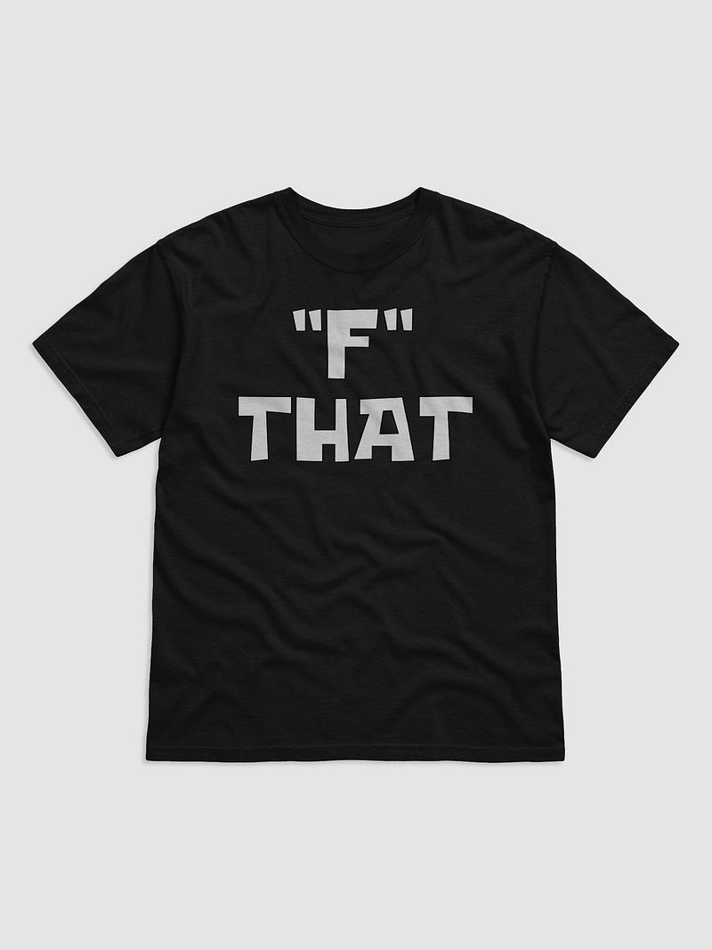 F THAT SHIRT