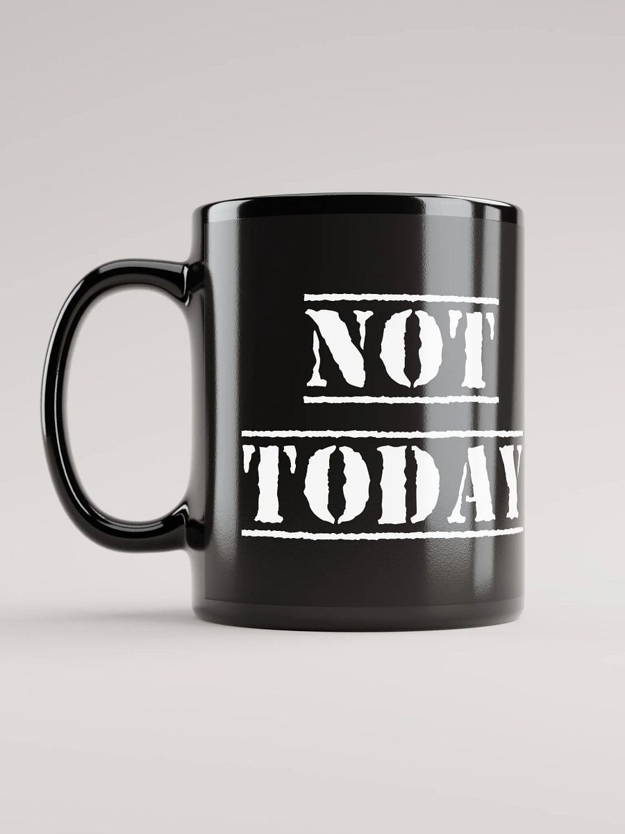 Not Today mug product image (6)