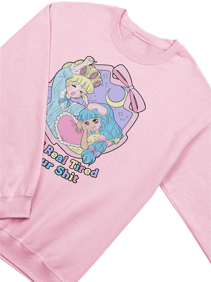 Gettin' Real Tired of Your Shit sweatshirt product image (2)