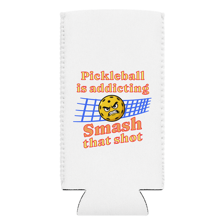 Pickleball Is Addicting Smash That Shot Coozie Can Cooler product image (1)