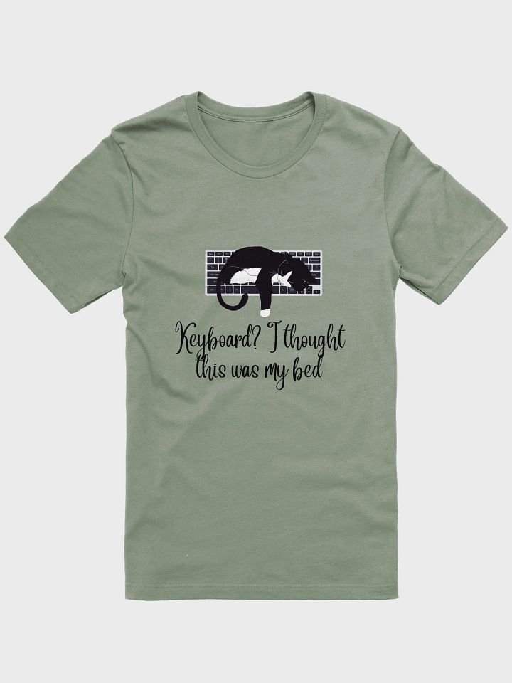 Keyboard? I thought this was my bed. T-shirt product image (1)